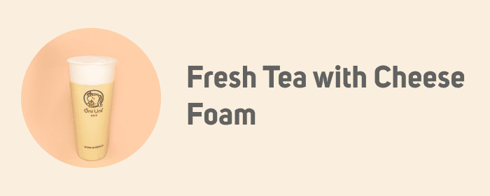 Fresh Tea with Cheese Foam